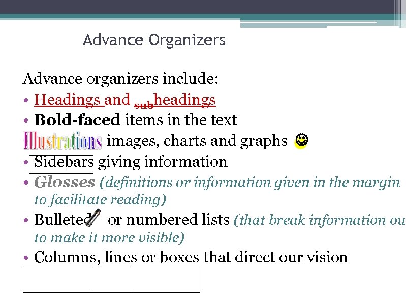 Advance Organizers Advance organizers include: • Headings and subheadings • Bold-faced items in the