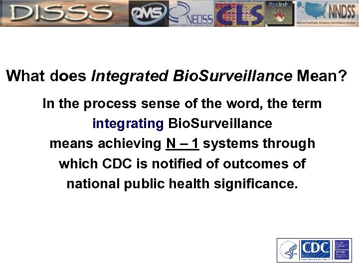 What does Integrated Bio. Surveillance Mean? In the process sense of the word, the