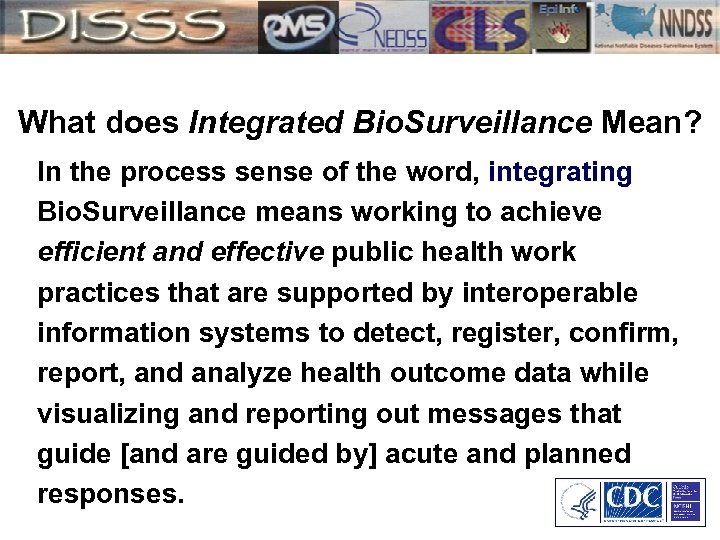 What does Integrated Bio. Surveillance Mean? In the process sense of the word, integrating