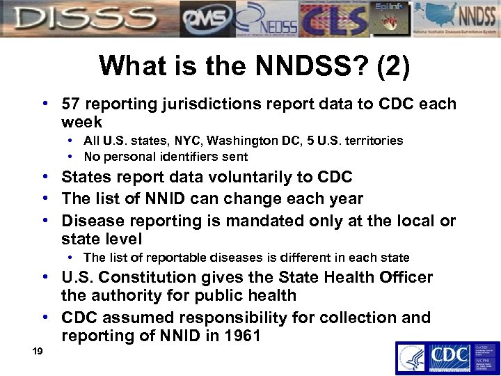 What is the NNDSS? (2) • 57 reporting jurisdictions report data to CDC each