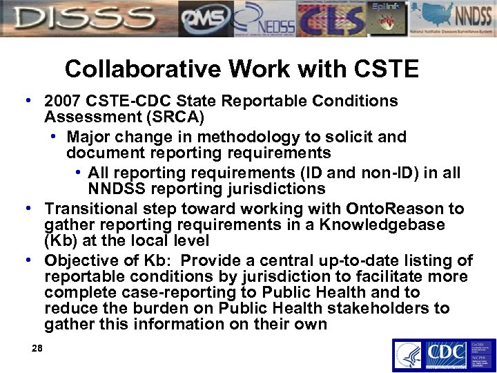 Collaborative Work with CSTE • 2007 CSTE-CDC State Reportable Conditions Assessment (SRCA) • Major