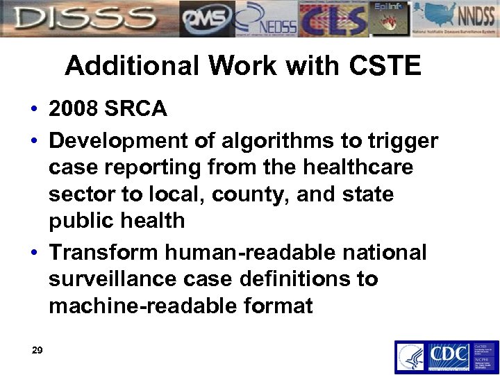 Additional Work with CSTE • 2008 SRCA • Development of algorithms to trigger case