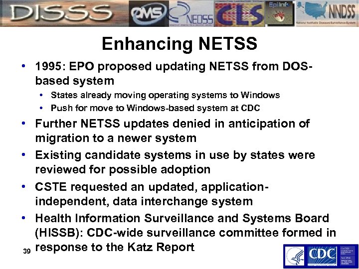 Enhancing NETSS • 1995: EPO proposed updating NETSS from DOSbased system • States already