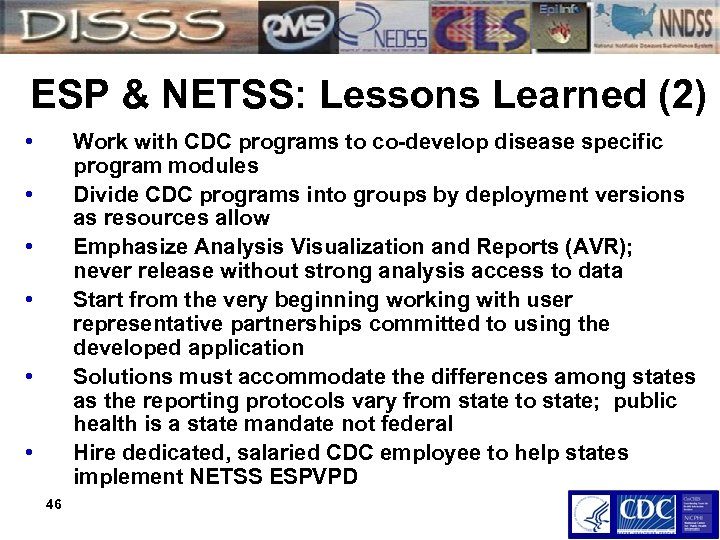 ESP & NETSS: Lessons Learned (2) • Work with CDC programs to co-develop disease