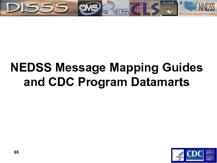NEDSS Message Mapping Guides and CDC Program Datamarts 66 
