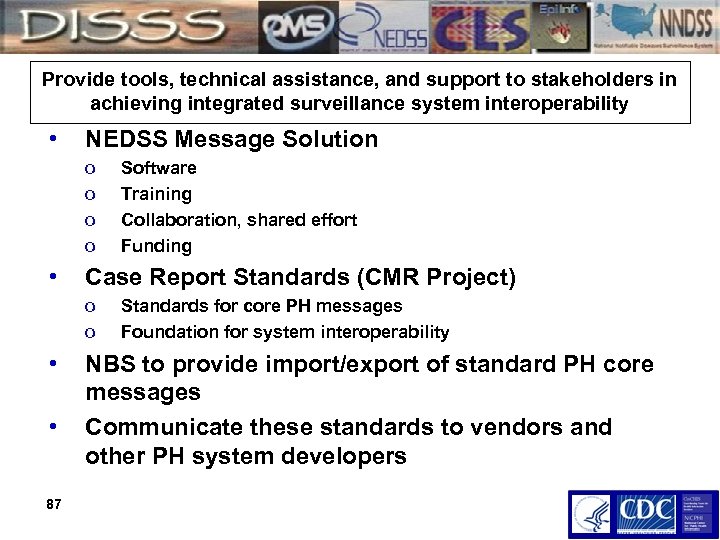 Provide tools, technical assistance, and support to stakeholders in achieving integrated surveillance system interoperability