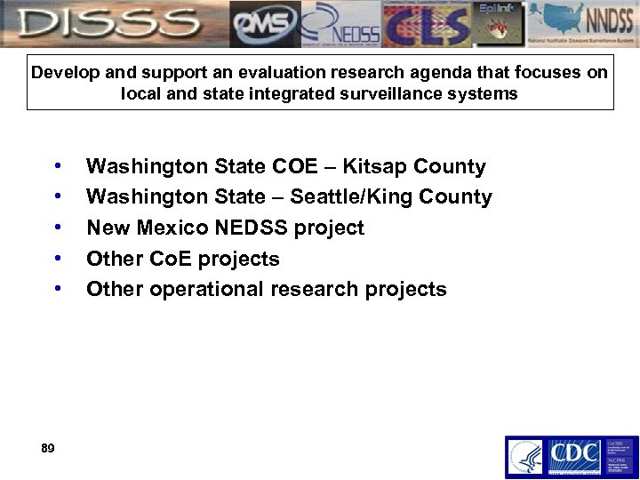 Develop and support an evaluation research agenda that focuses on local and state integrated