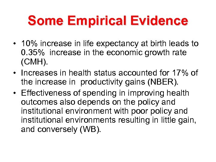 Some Empirical Evidence • 10% increase in life expectancy at birth leads to 0.