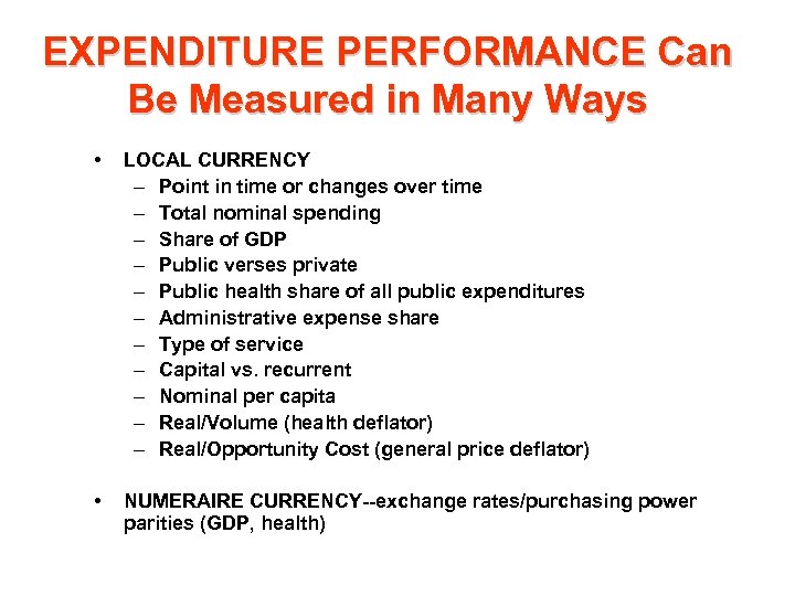 EXPENDITURE PERFORMANCE Can Be Measured in Many Ways • LOCAL CURRENCY – Point in