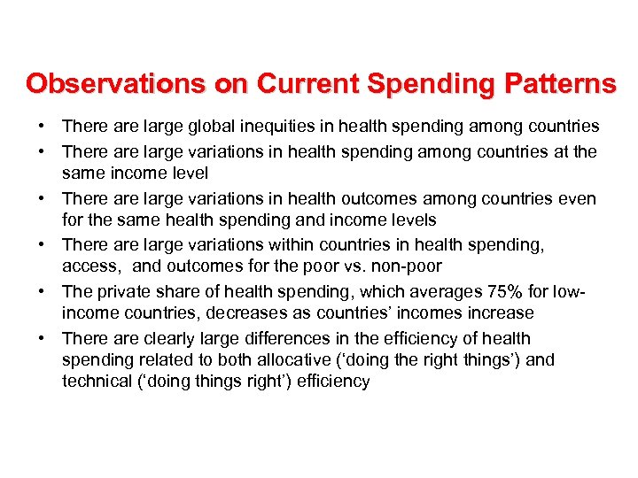 Observations on Current Spending Patterns • There are large global inequities in health spending