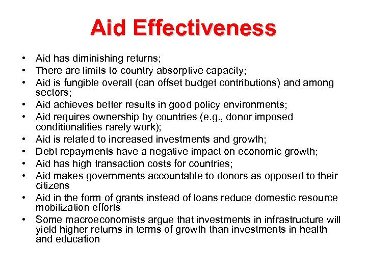 Aid Effectiveness • Aid has diminishing returns; • There are limits to country absorptive