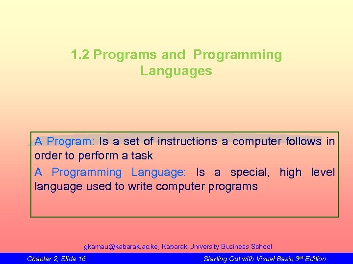 1. 2 Programs and Programming Languages A Program: Is a set of instructions a