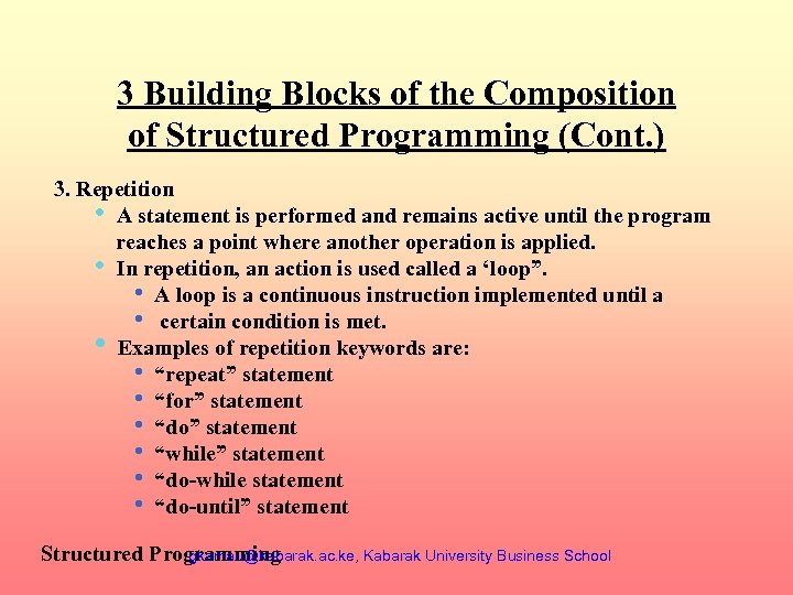 3 Building Blocks of the Composition of Structured Programming (Cont. ) 3. Repetition •