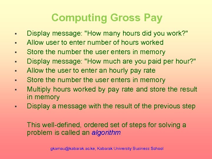 Computing Gross Pay § § § § Display message: "How many hours did you