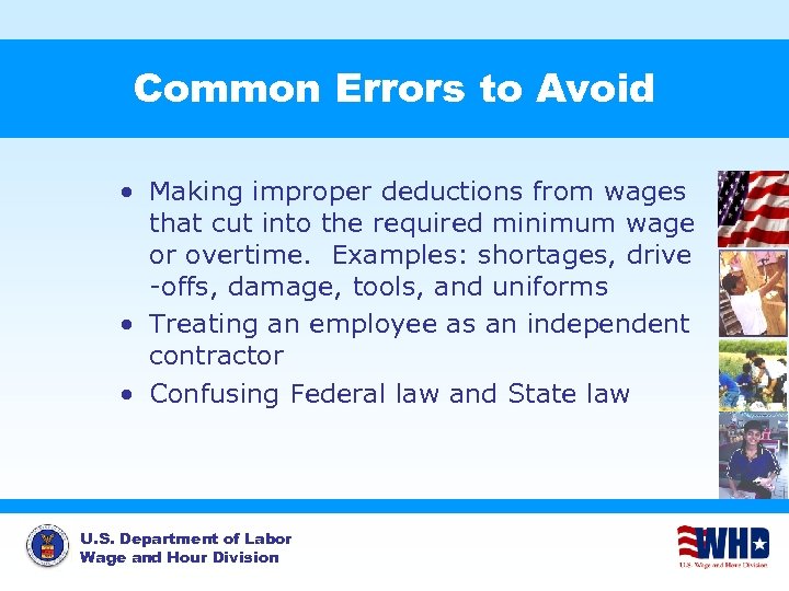Common Errors to Avoid • Making improper deductions from wages that cut into the