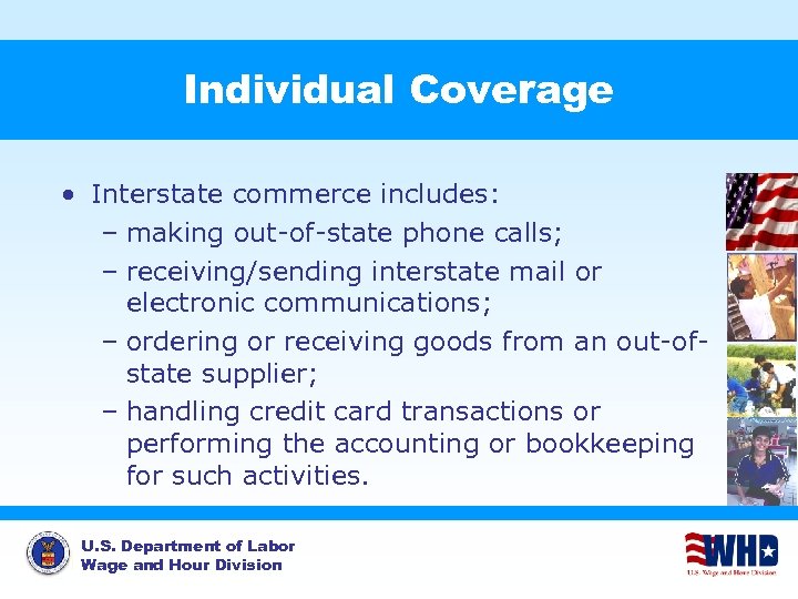 Individual Coverage • Interstate commerce includes: – making out-of-state phone calls; – receiving/sending interstate