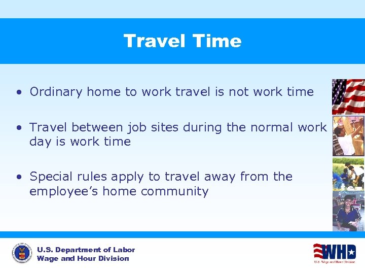 Travel Time • Ordinary home to work travel is not work time • Travel