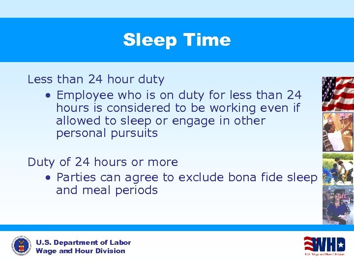 Sleep Time Less than 24 hour duty • Employee who is on duty for