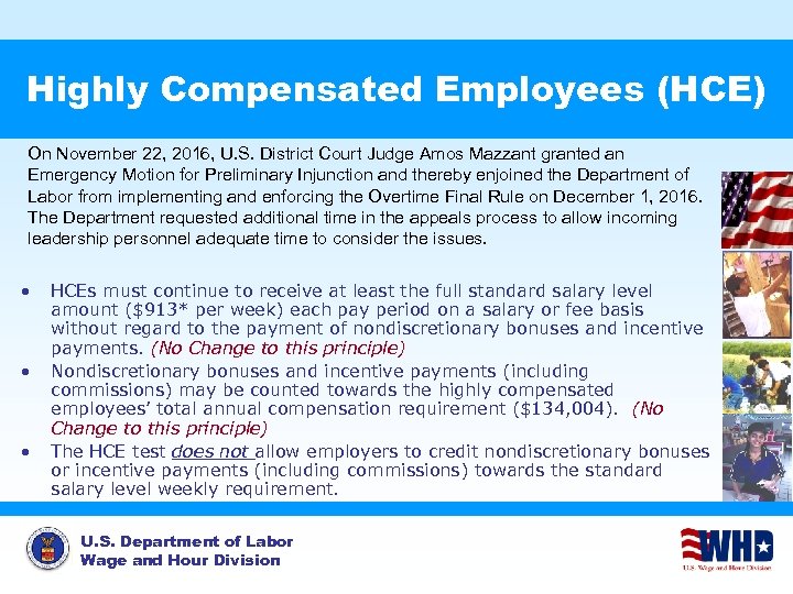 Highly Compensated Employees (HCE) On November 22, 2016, U. S. District Court Judge Amos