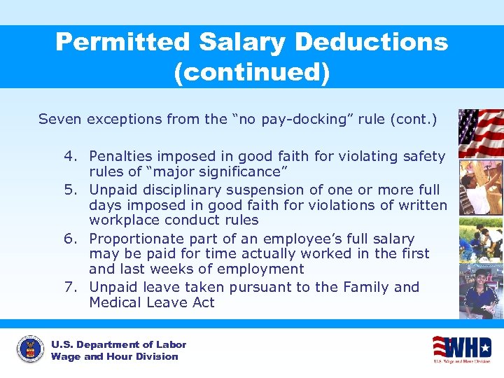 Permitted Salary Deductions (continued) Seven exceptions from the “no pay-docking” rule (cont. ) 4.