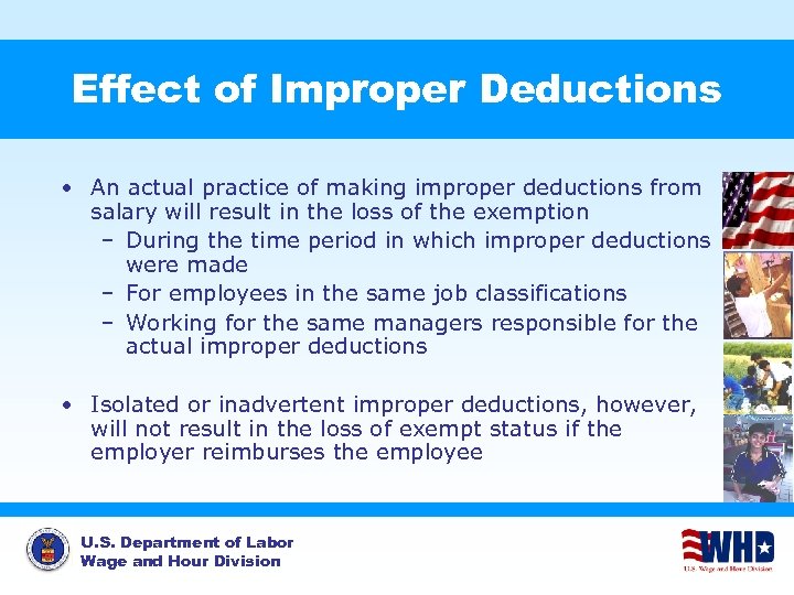 Effect of Improper Deductions • An actual practice of making improper deductions from salary