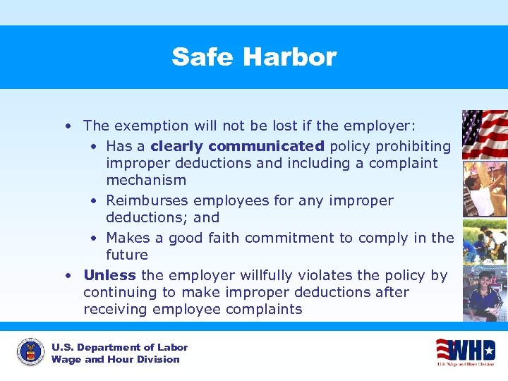 Safe Harbor • The exemption will not be lost if the employer: • Has