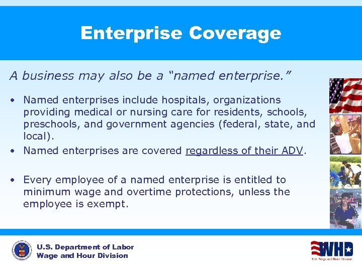 Enterprise Coverage A business may also be a “named enterprise. ” • Named enterprises