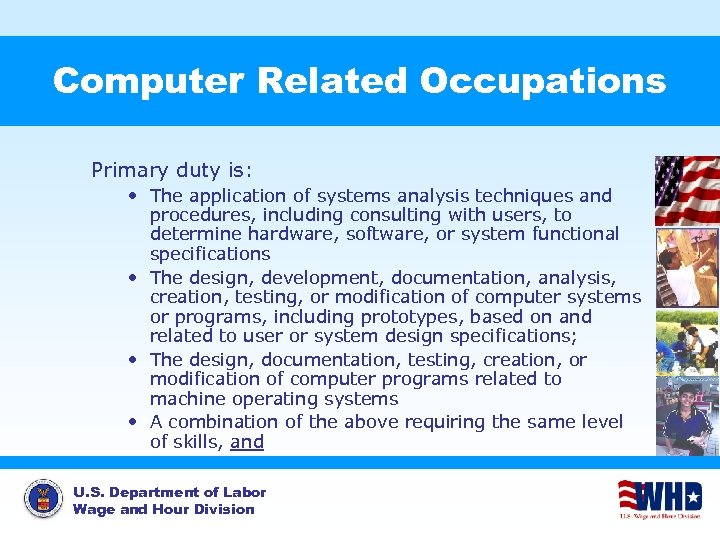 Computer Related Occupations Primary duty is: • The application of systems analysis techniques and