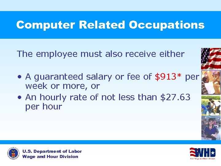 Computer Related Occupations The employee must also receive either • A guaranteed salary or