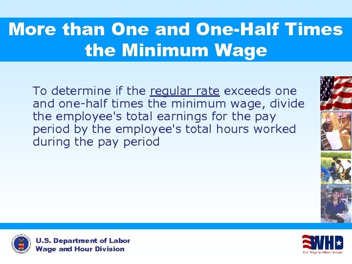 More than One and One-Half Times the Minimum Wage To determine if the regular
