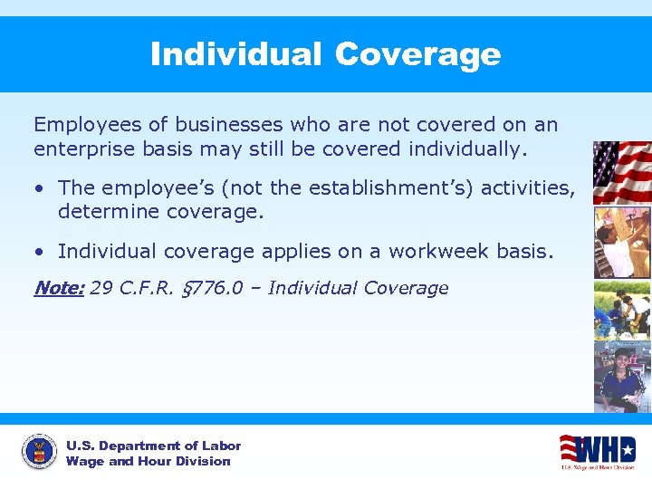 Individual Coverage Employees of businesses who are not covered on an enterprise basis may