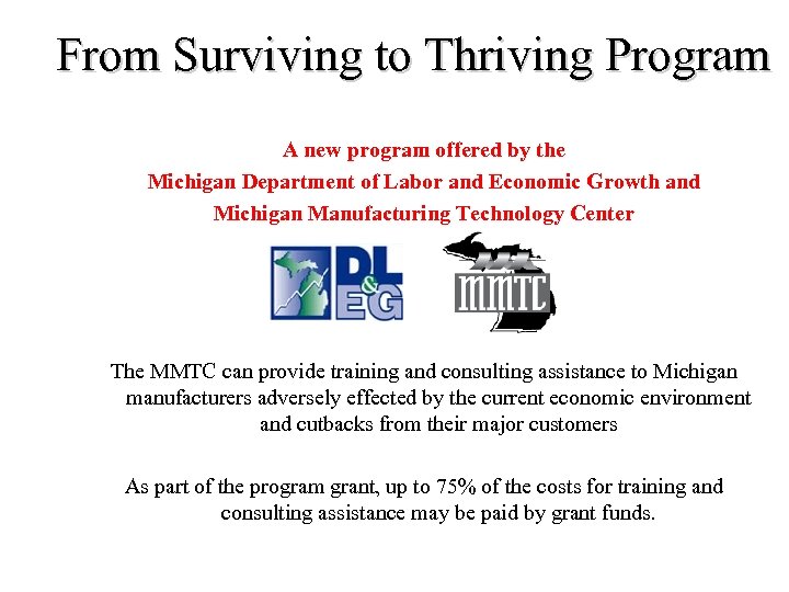 From Surviving to Thriving Program A new program offered by the Michigan Department of