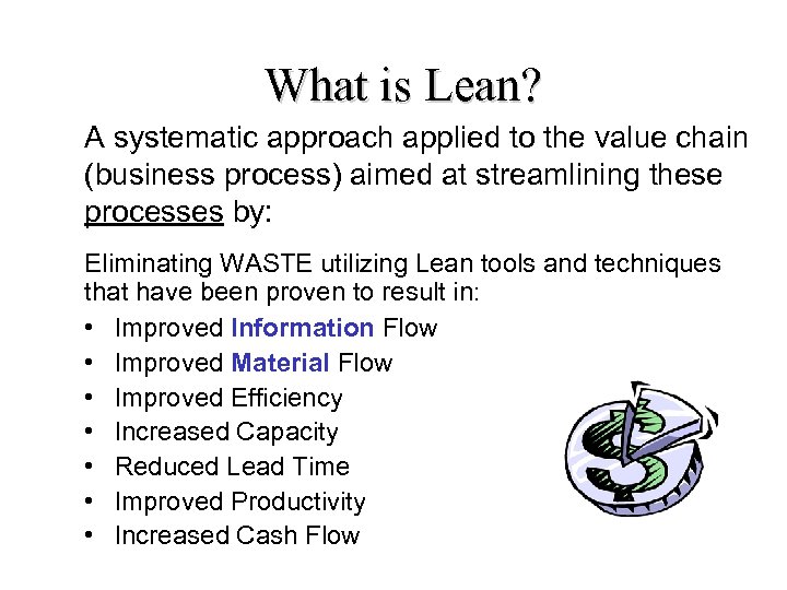 What is Lean? A systematic approach applied to the value chain (business process) aimed