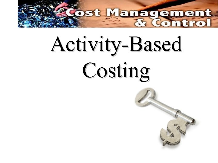 Activity-Based Costing 