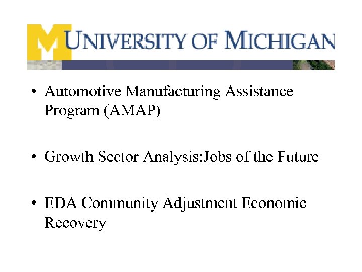  • Automotive Manufacturing Assistance Program (AMAP) • Growth Sector Analysis: Jobs of the