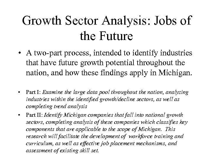 Growth Sector Analysis: Jobs of the Future • A two-part process, intended to identify