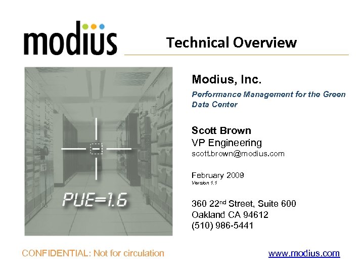 Technical Overview Modius, Inc. Performance Management for the Green Data Center Scott Brown VP
