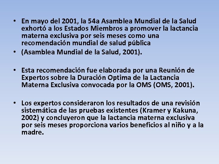  • En mayo del 2001, la 54 a Asamblea Mundial de la Salud