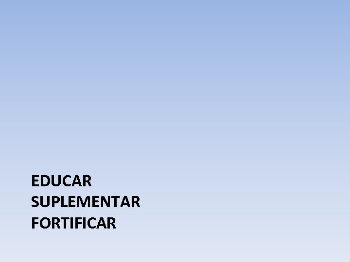 EDUCAR SUPLEMENTAR FORTIFICAR 