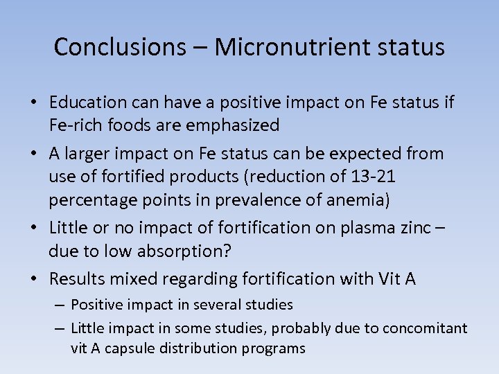 Conclusions – Micronutrient status • Education can have a positive impact on Fe status