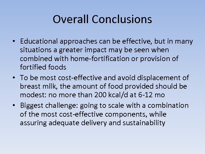 Overall Conclusions • Educational approaches can be effective, but in many situations a greater