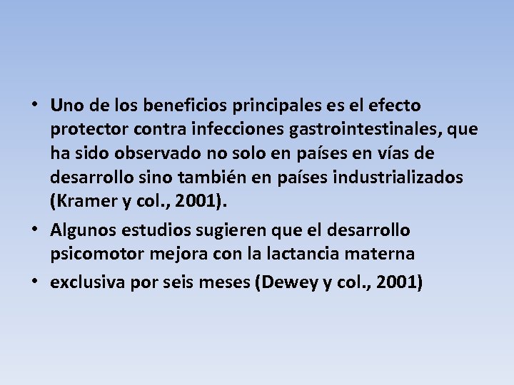  • Uno de los beneficios principales es el efecto protector contra infecciones gastrointestinales,