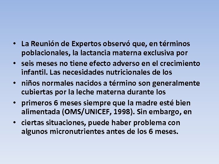 • La Reunión de Expertos observó que, en términos poblacionales, la lactancia materna
