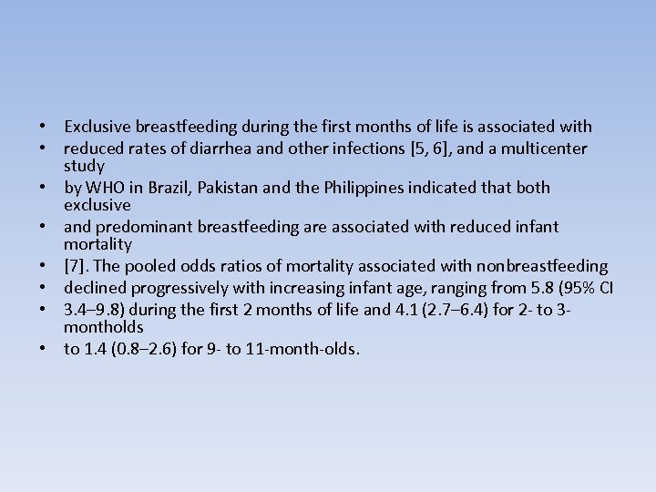  • Exclusive breastfeeding during the first months of life is associated with •