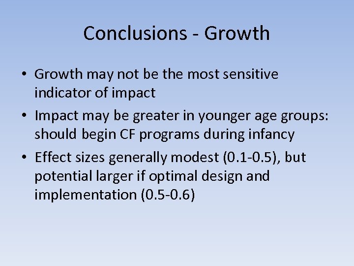 Conclusions - Growth • Growth may not be the most sensitive indicator of impact