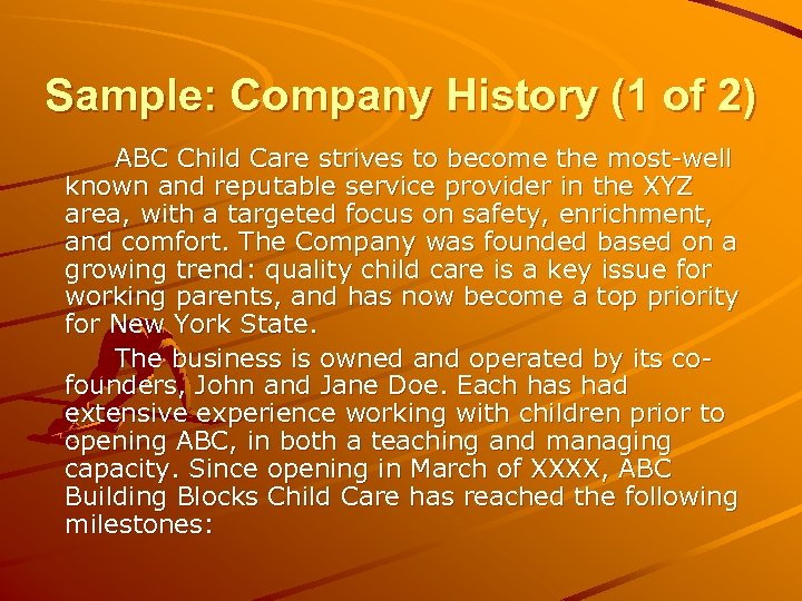 Sample: Company History (1 of 2) ABC Child Care strives to become the most-well