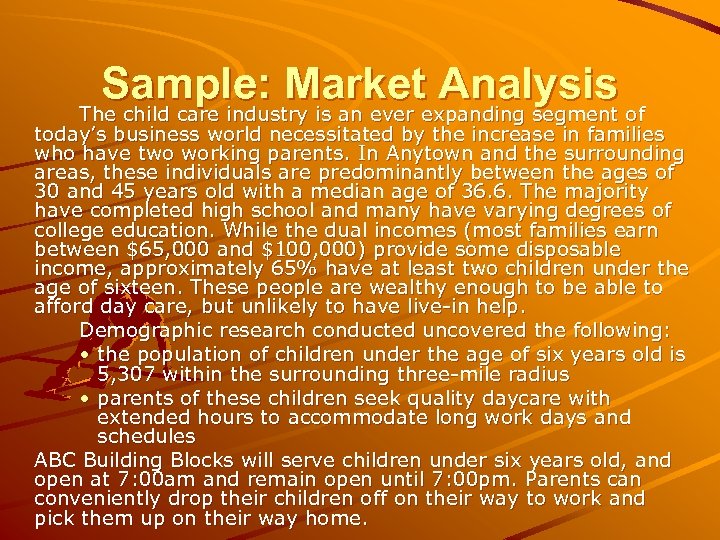 Sample: Market Analysis The child care industry is an ever expanding segment of today’s