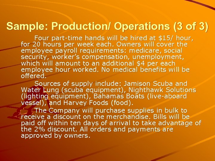 Sample: Production/ Operations (3 of 3) Four part-time hands will be hired at $15/