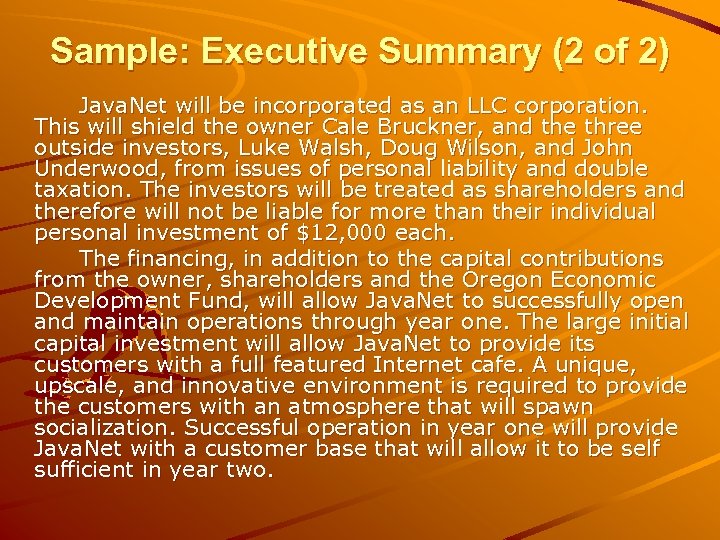 Sample: Executive Summary (2 of 2) Java. Net will be incorporated as an LLC