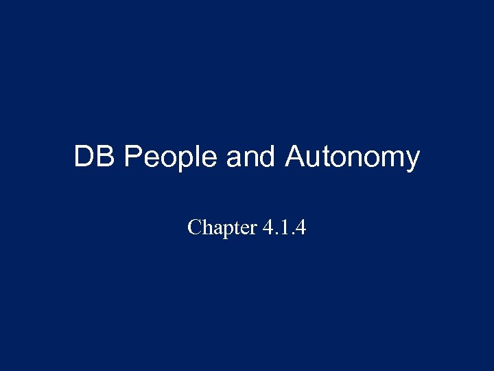 DB People and Autonomy Chapter 4. 1. 4 